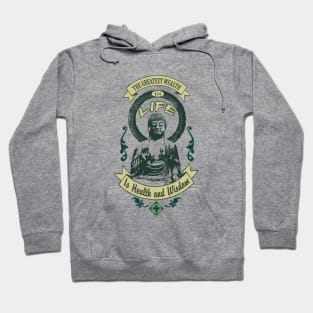 The Greatest Wealth, Health and Wisdom. Hoodie